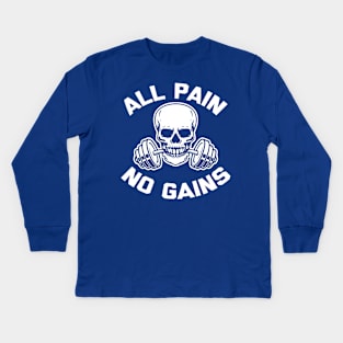 All Pain No Gains 2 Kids Long Sleeve T-Shirt